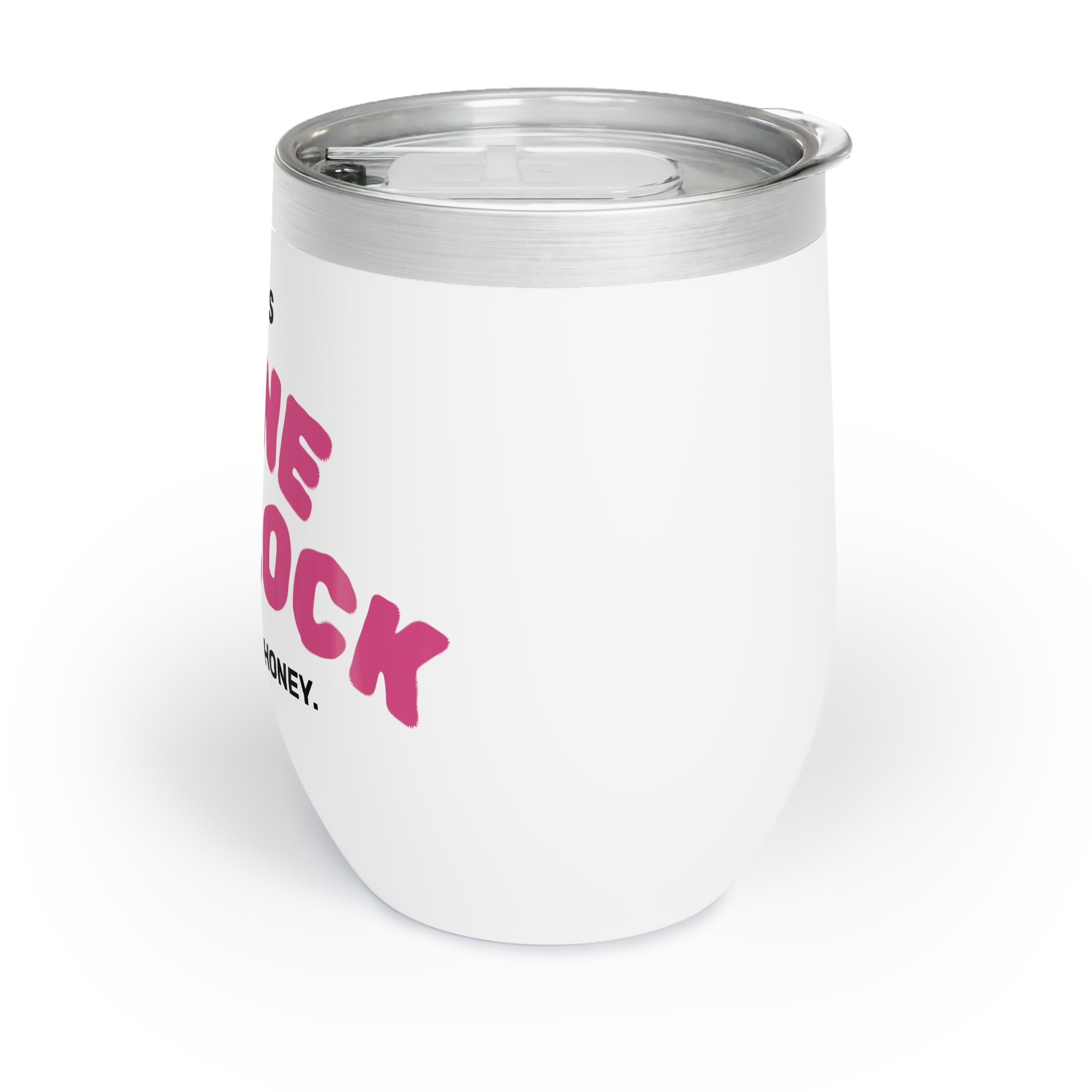 IT'S WINE O'CLOCK SOMEWHERE  12oz TUMBLER