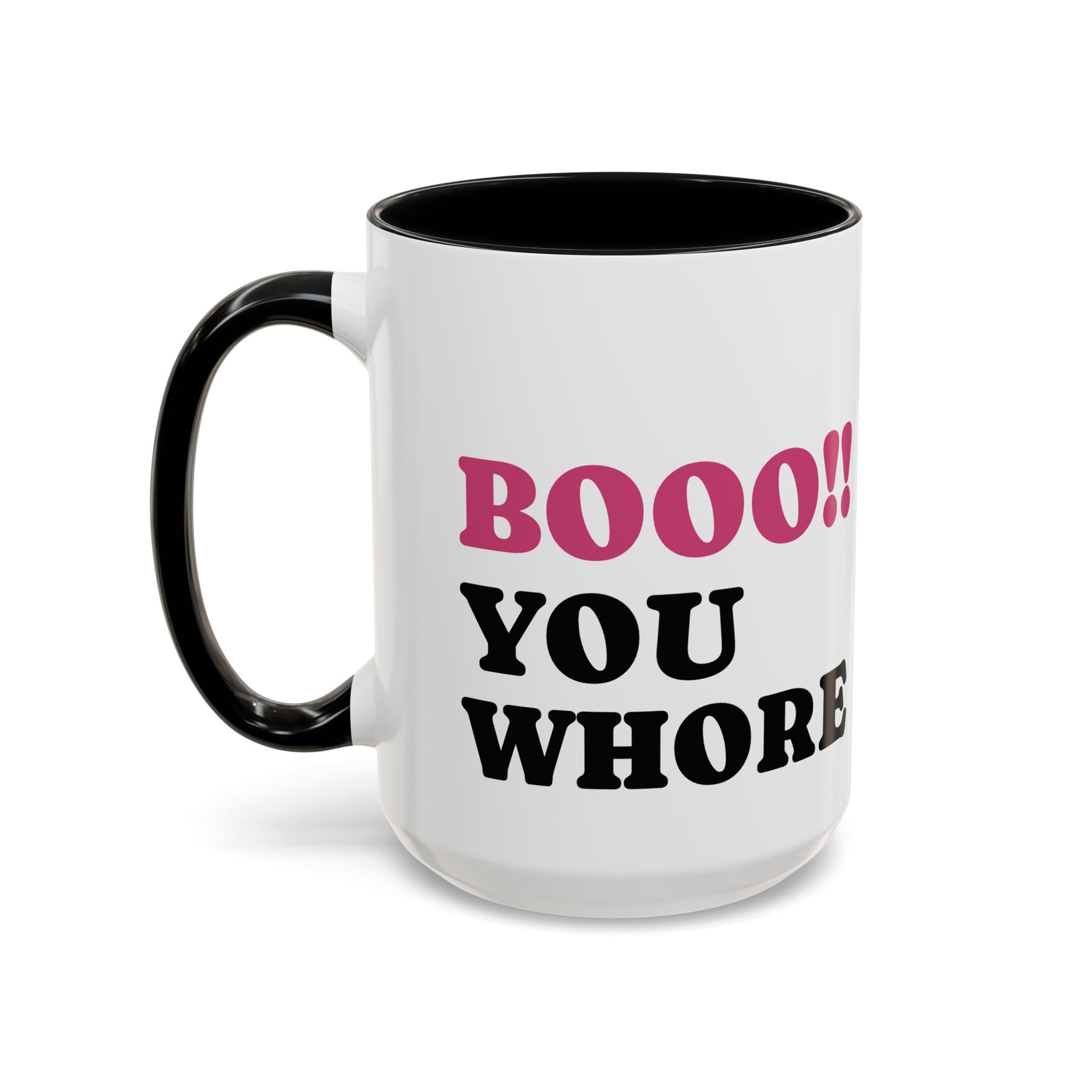 BOOO You Whore Mean Mugs Branded Coffee Mug  - 15oz