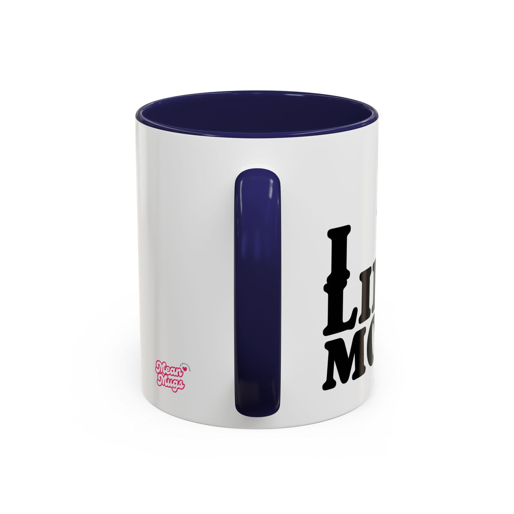 I DON'T LIKE BOYS, I LIKE MONEY Coffee Mug  15oz