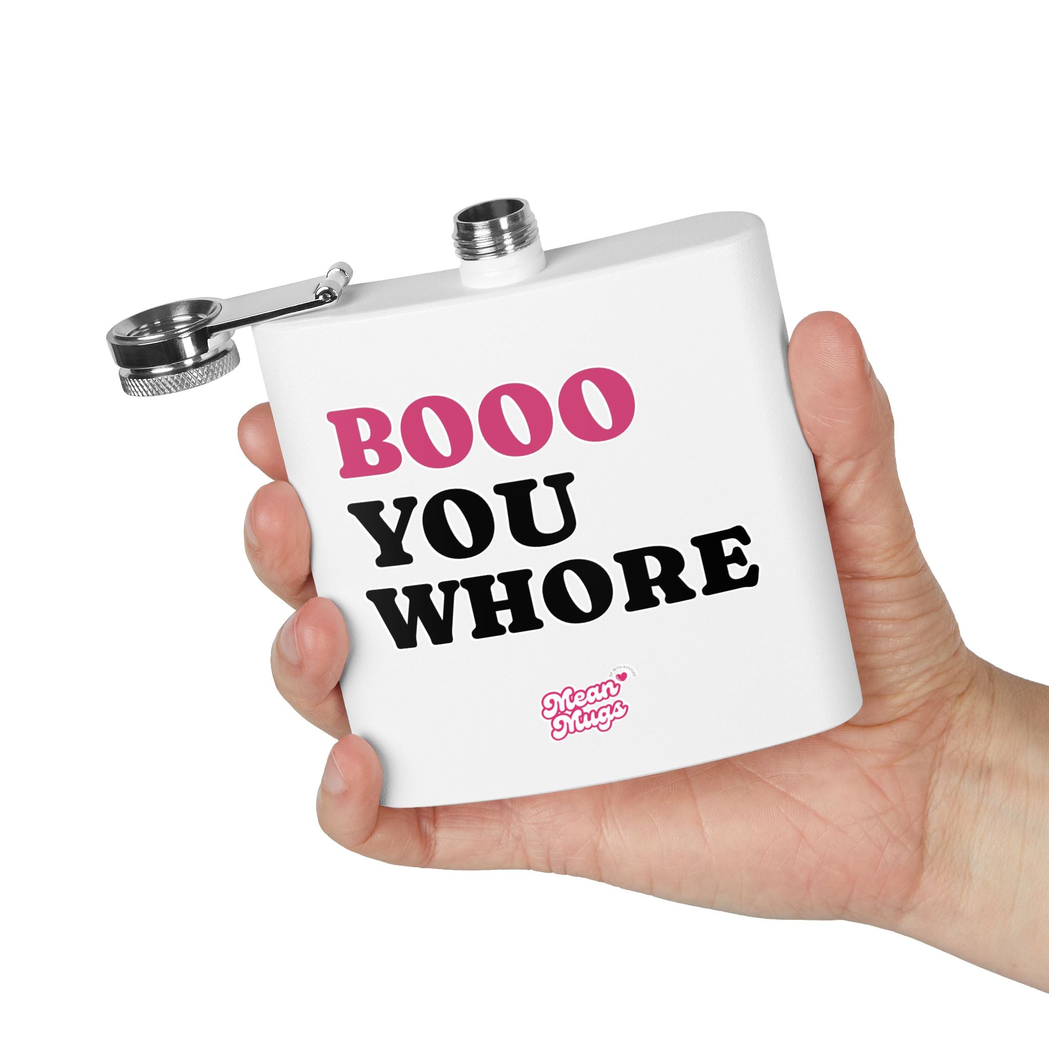 BOOO YOU WHORE Branded Stainless Steel Flask, 6oz