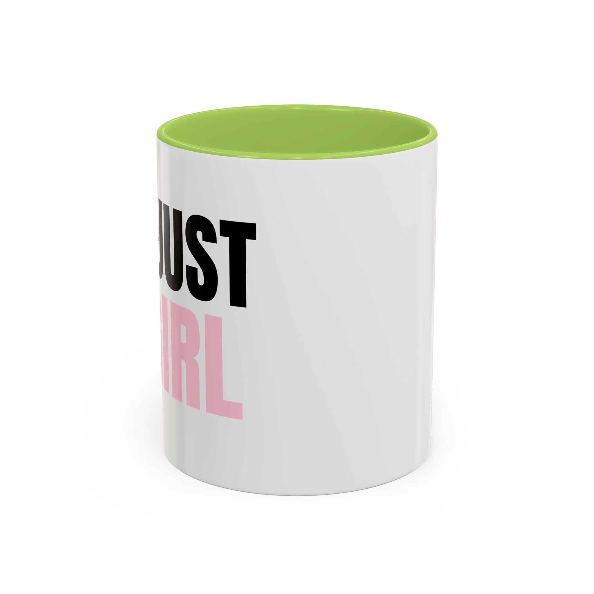 I'M JUST A GIRL Coffee Mug  - 15oz