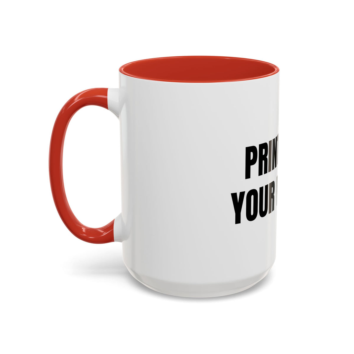 PRINT IT YOUR WAY - CREATE YOUR OWN MEAN MUG 15oz