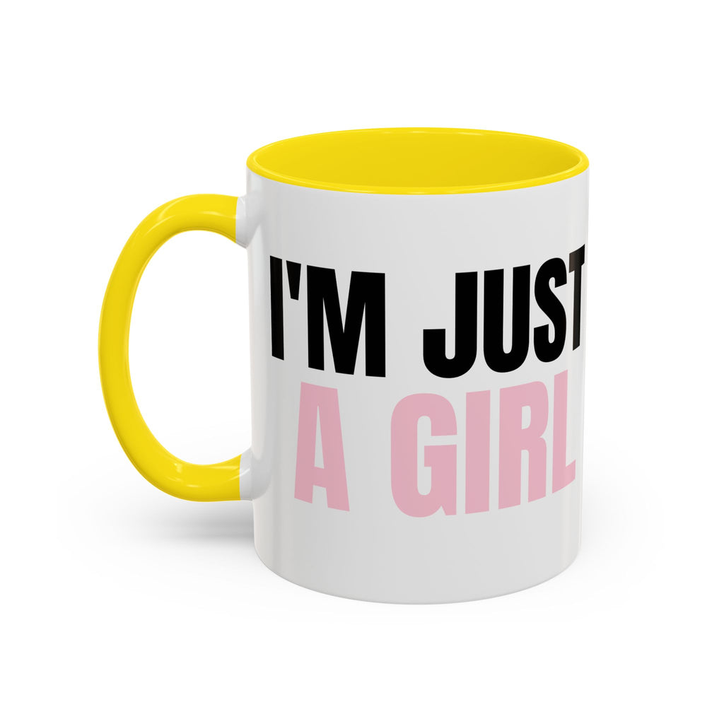 I'M JUST A GIRL Coffee Mug  - 15oz