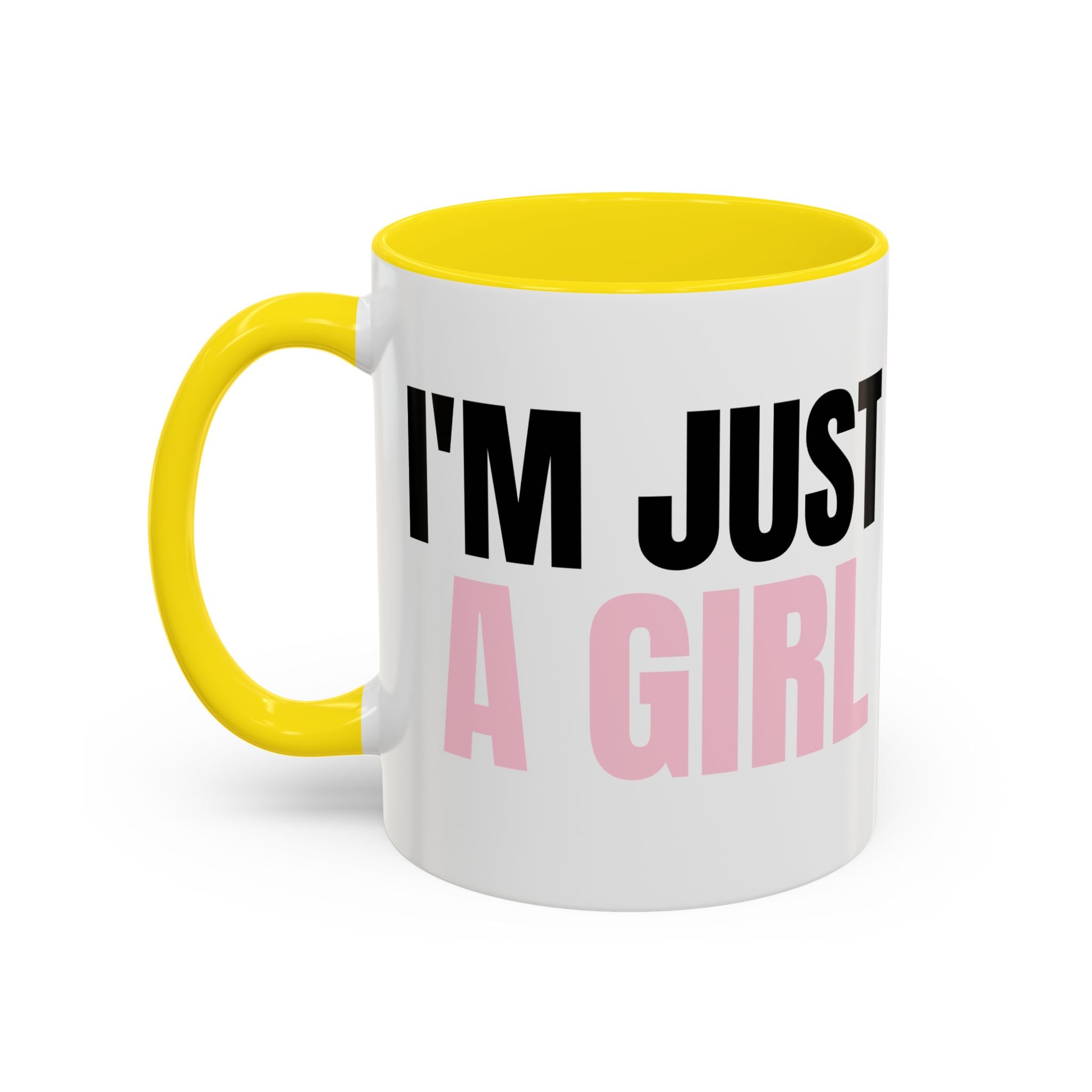 I'M JUST A GIRL Coffee Mug  - 15oz