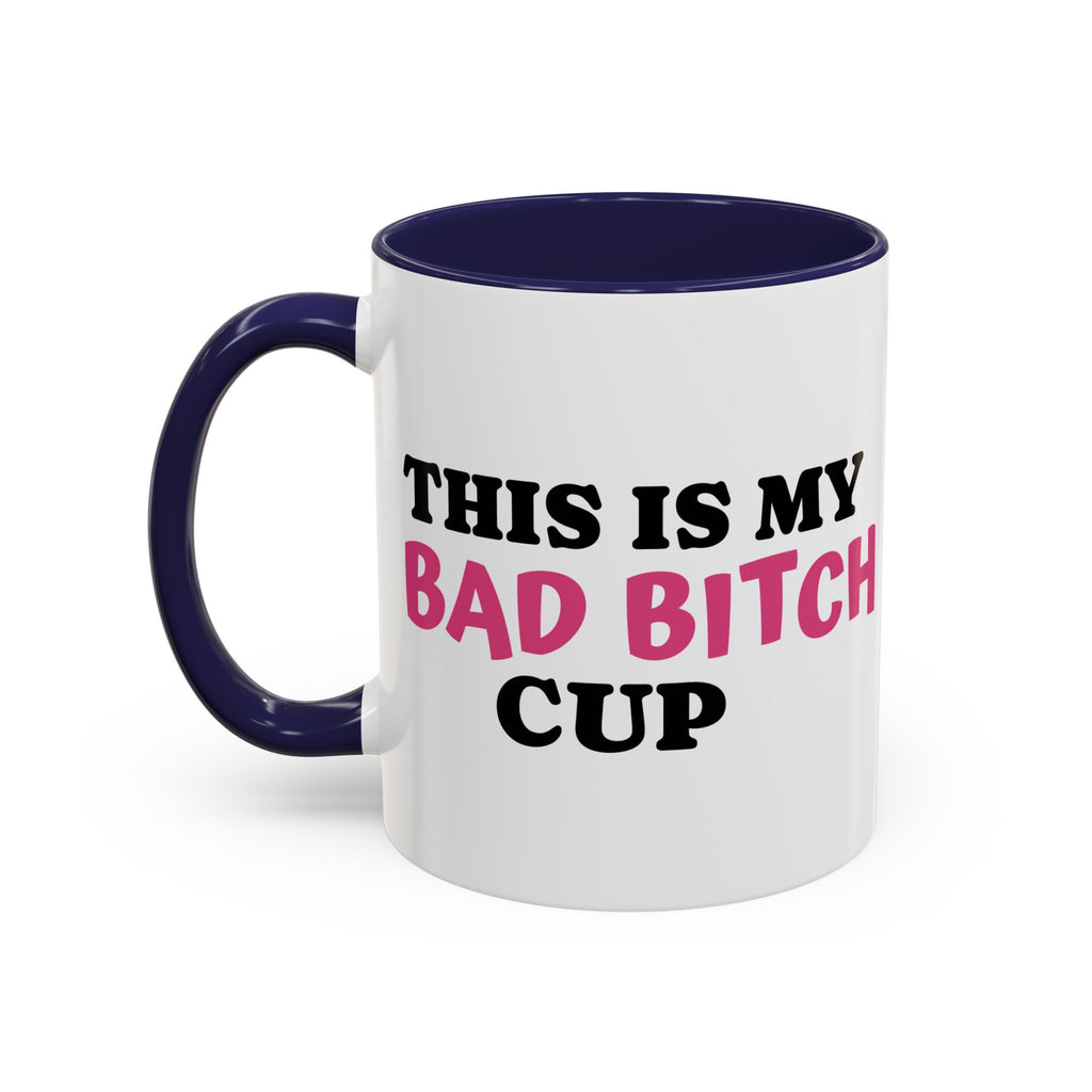 UK MY BAD BITCH CUP Branded Coffee Mug  - 15oz