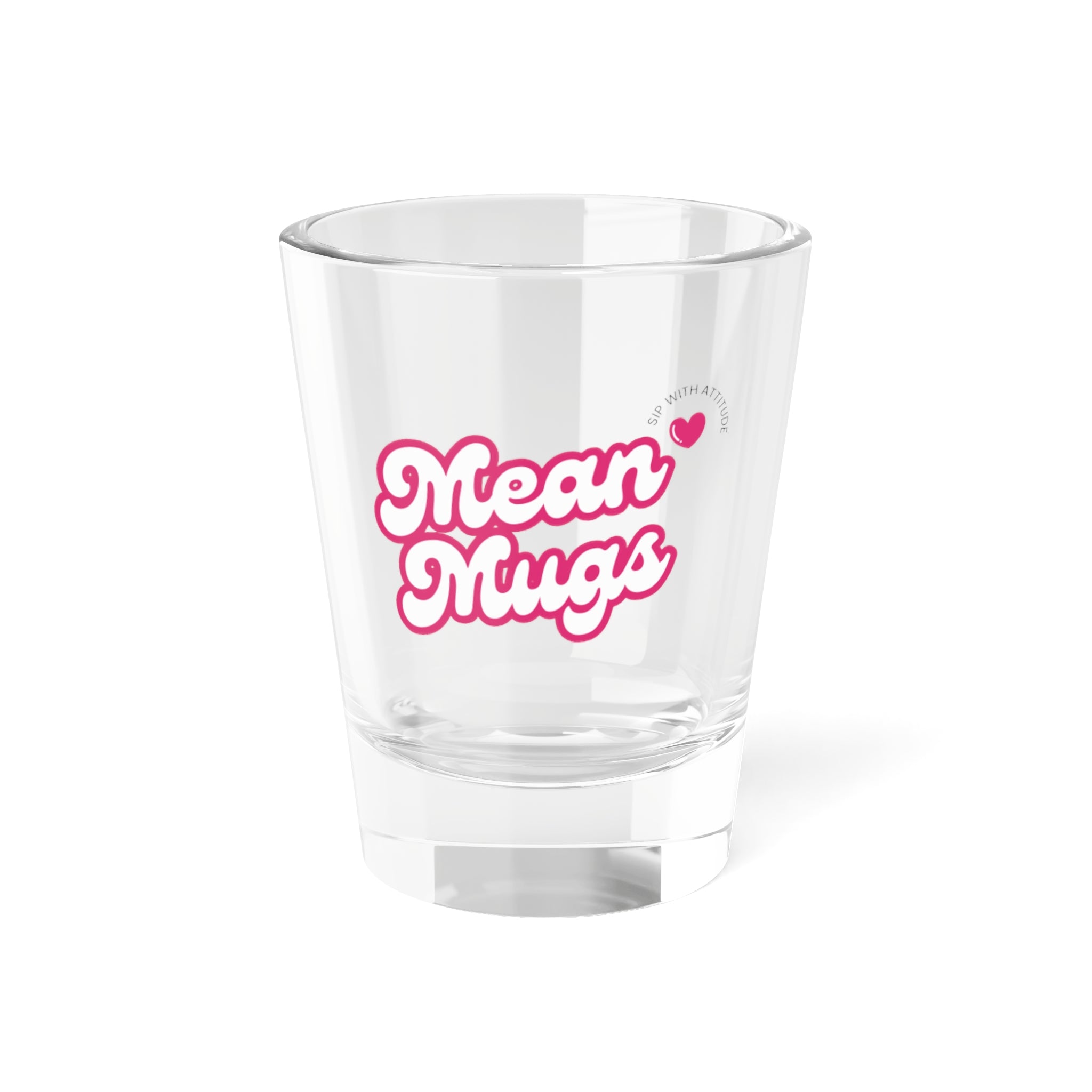 Mean Mugs Branded Shot Glass — 1.5oz Novelty Party Shooter