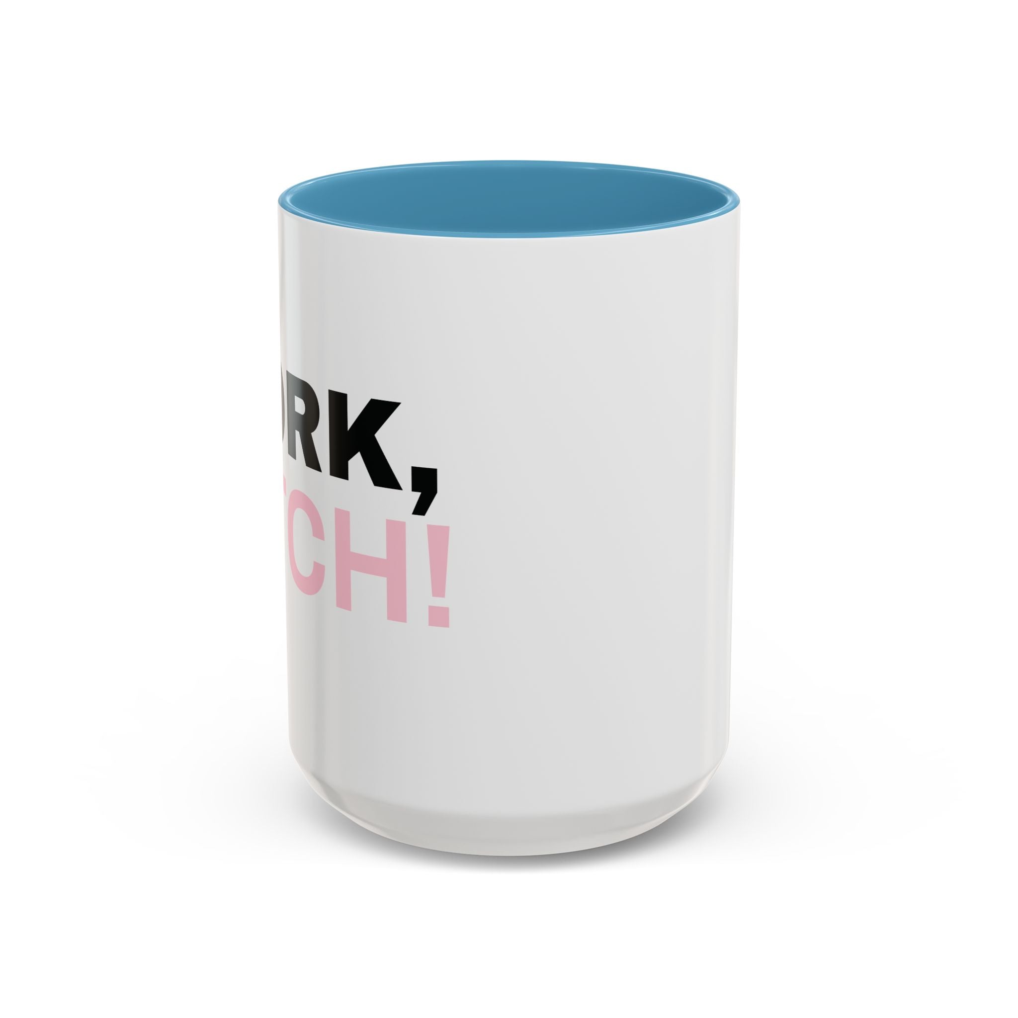 WORK, BITCH! Branded Coffee Mug  - 15oz