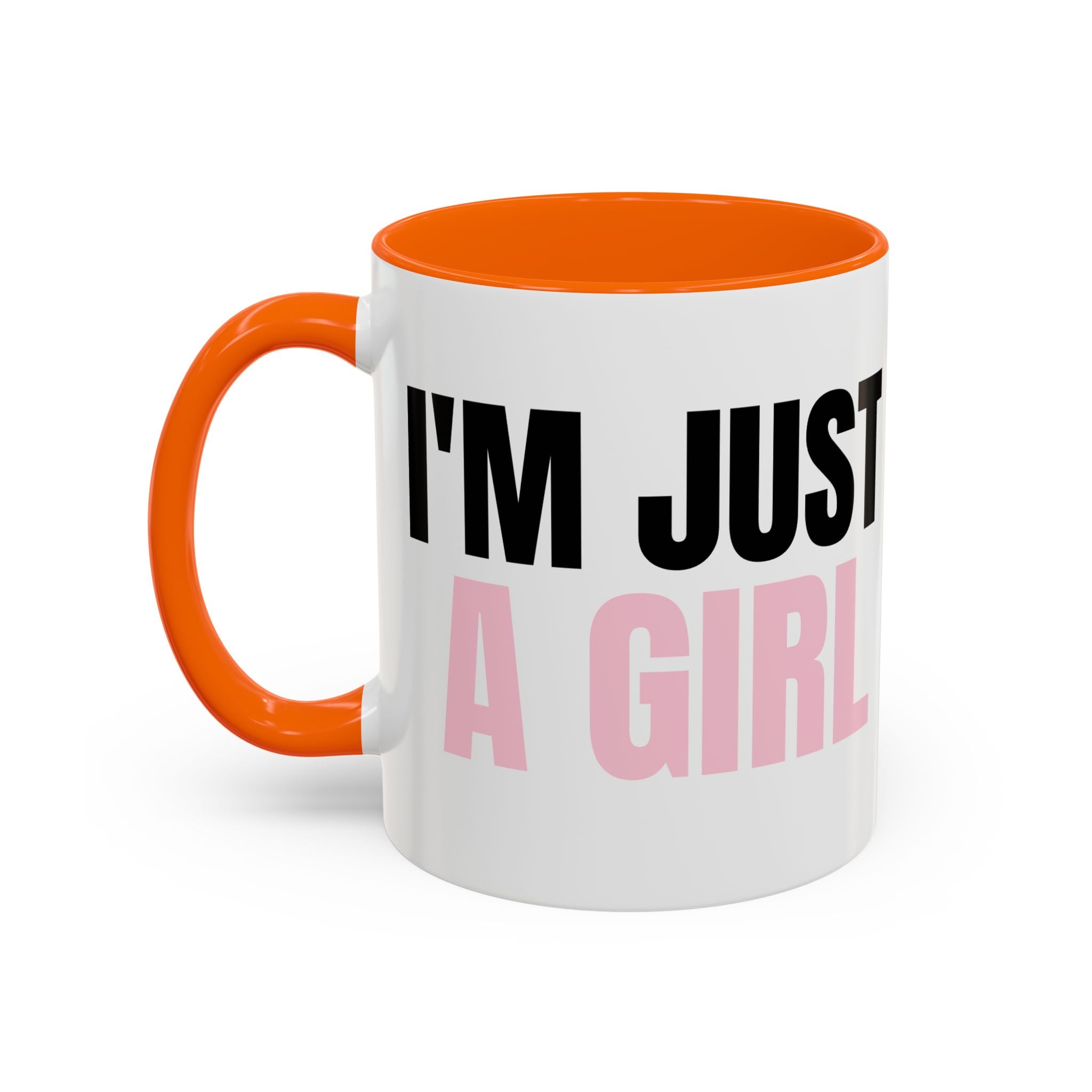 I'M JUST A GIRL Coffee Mug  - 15oz