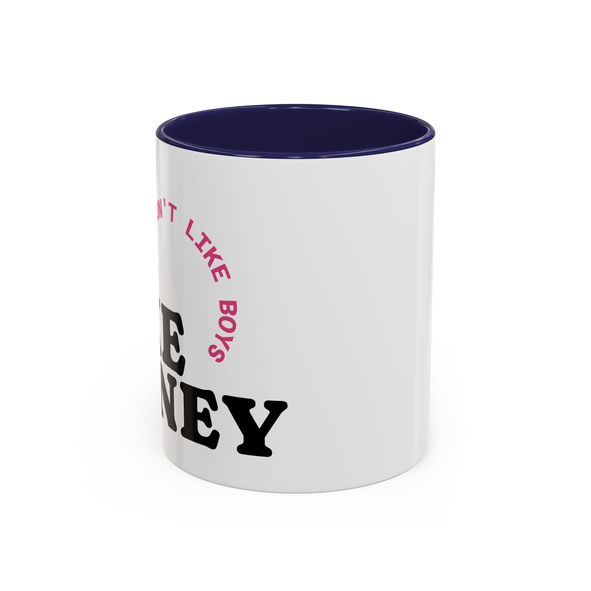 I DON'T LIKE BOYS, I LIKE MONEY Coffee Mug  15oz
