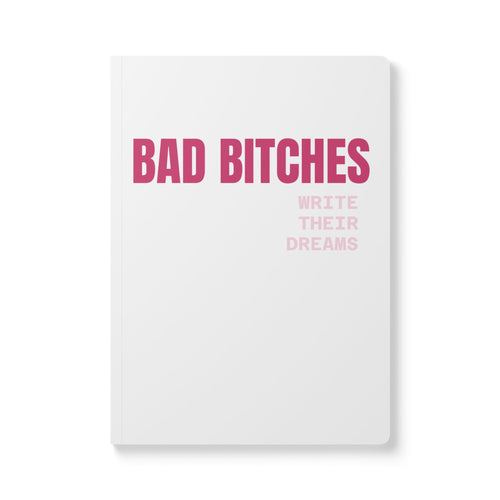 Bad Bitches Write Their Dreams — Softcover Journal (Mean Mugs Inside Prints)