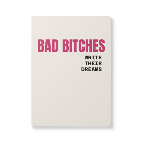 Bad Bitches Write Their Dreams — Softcover Journal (Mean Mugs Inside Prints)