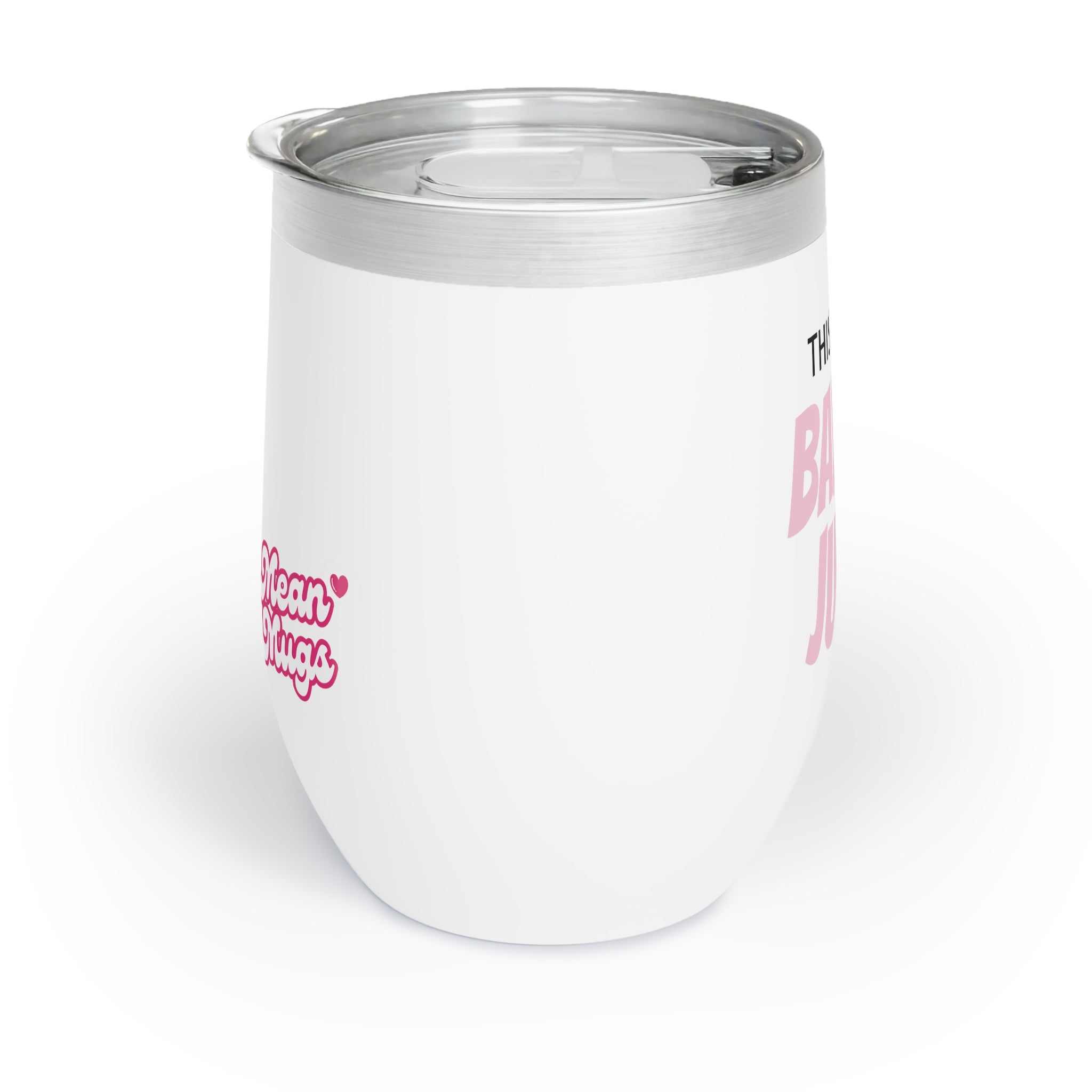 THIS IS MY BADDIE JUICE 12oz TUMBLER