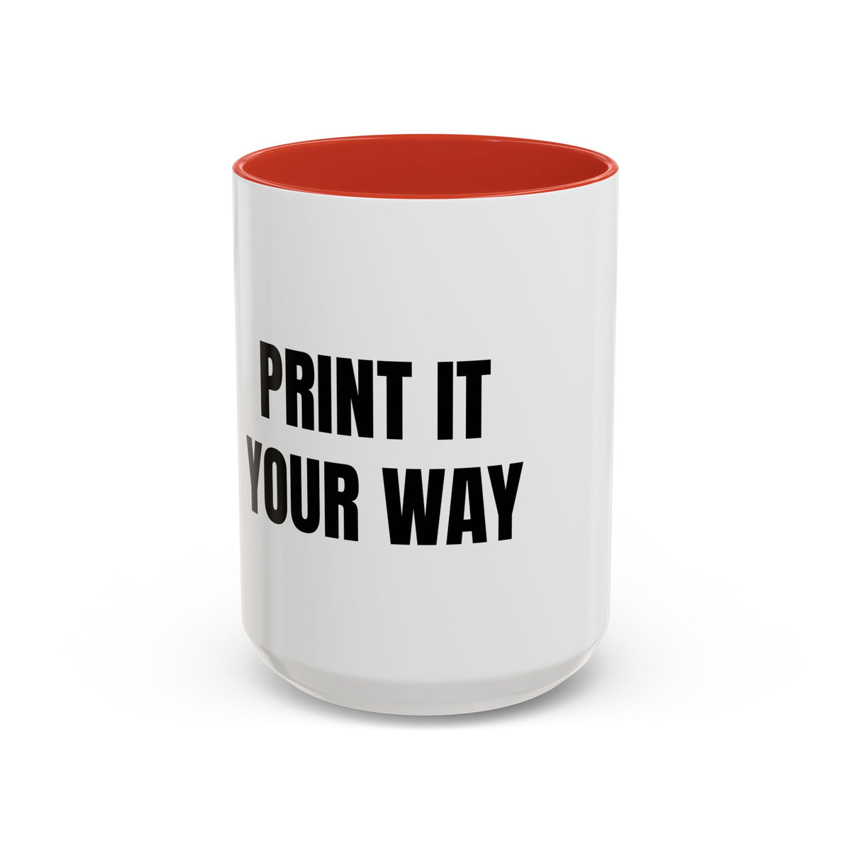 PRINT IT YOUR WAY - CREATE YOUR OWN MEAN MUG 15oz