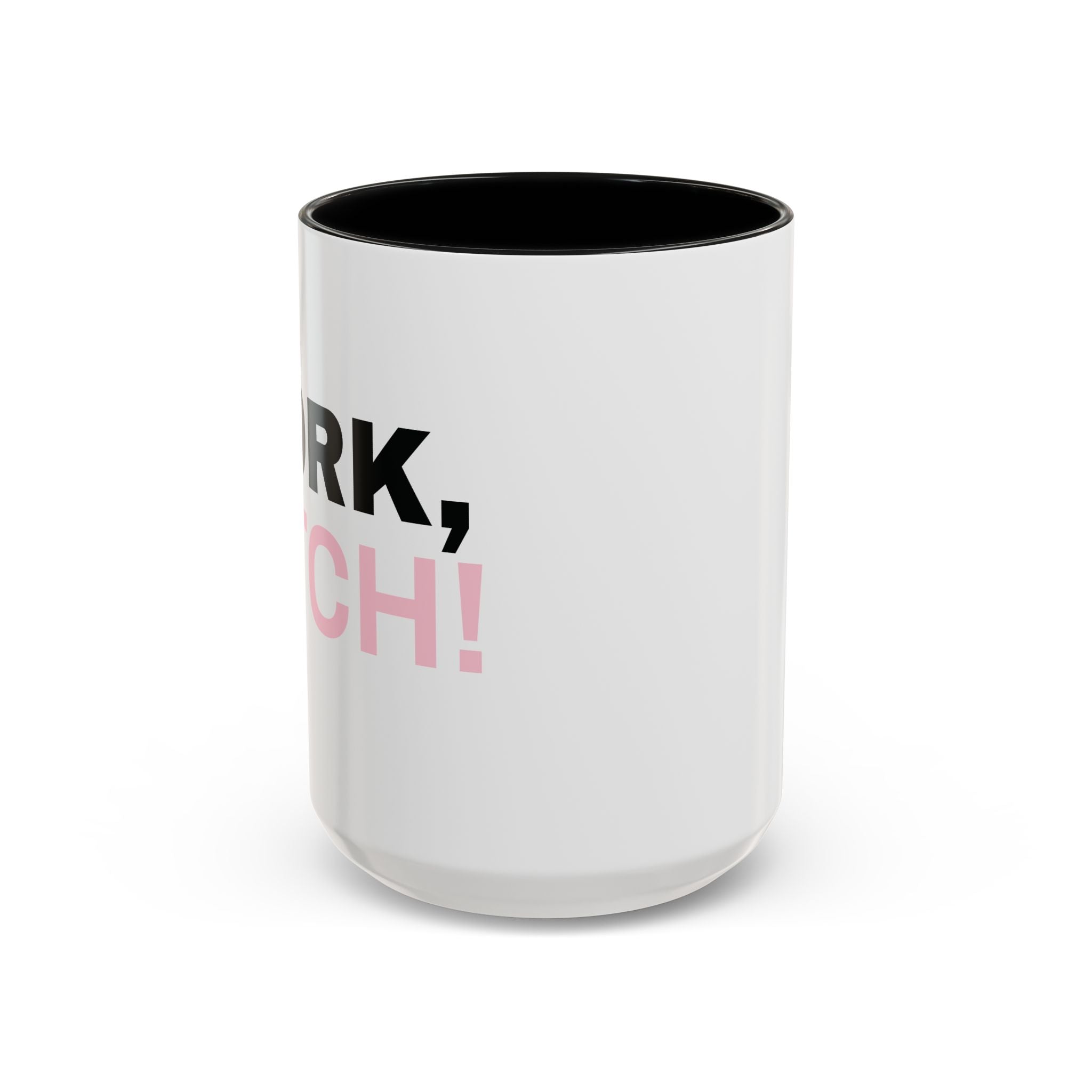 WORK, BITCH! Branded Coffee Mug  - 15oz