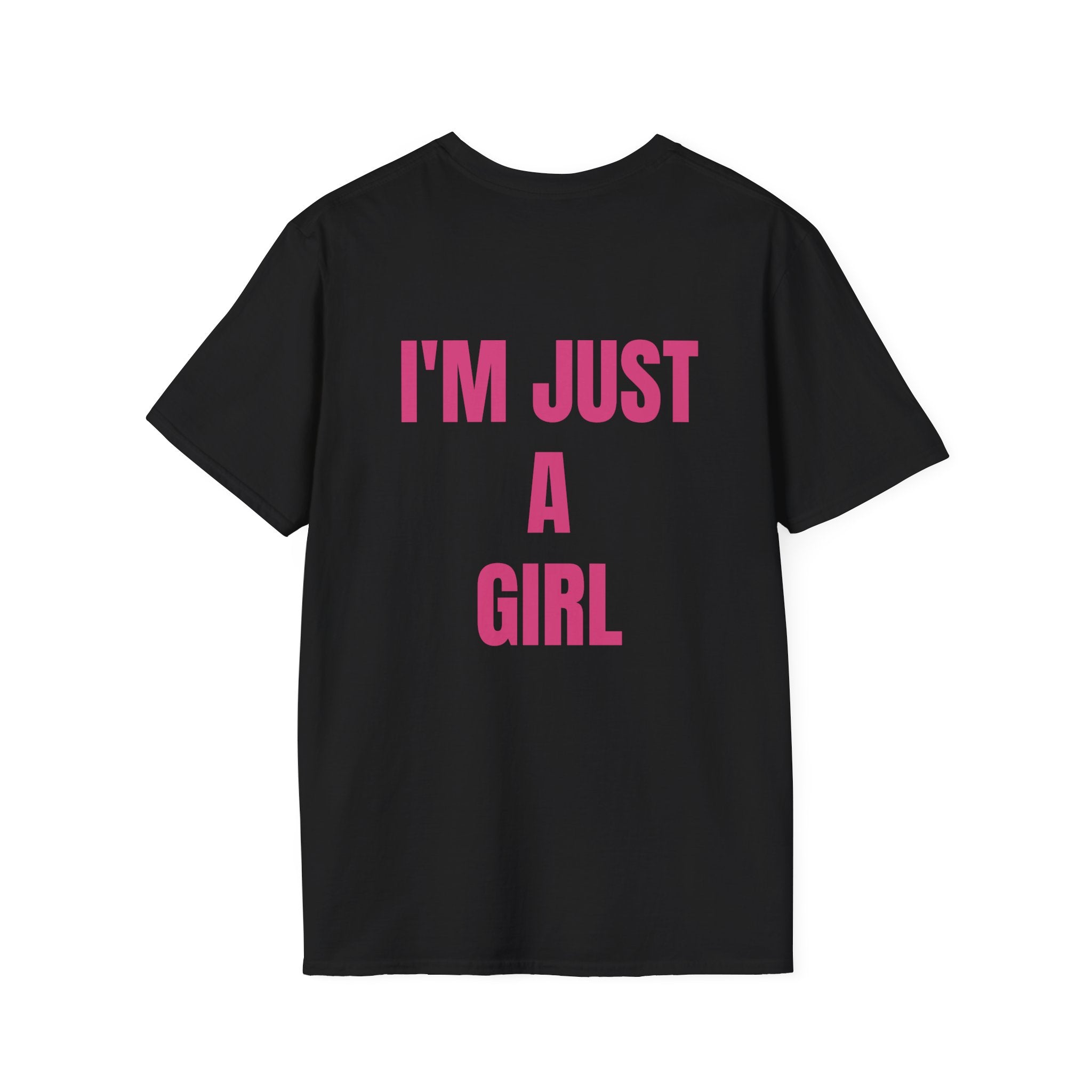 I'm Just A Girl Tee