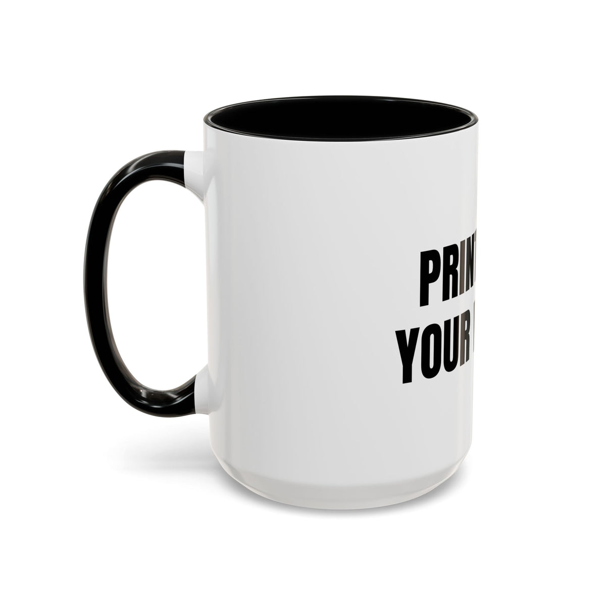 PRINT IT YOUR WAY - CREATE YOUR OWN MEAN MUG 15oz