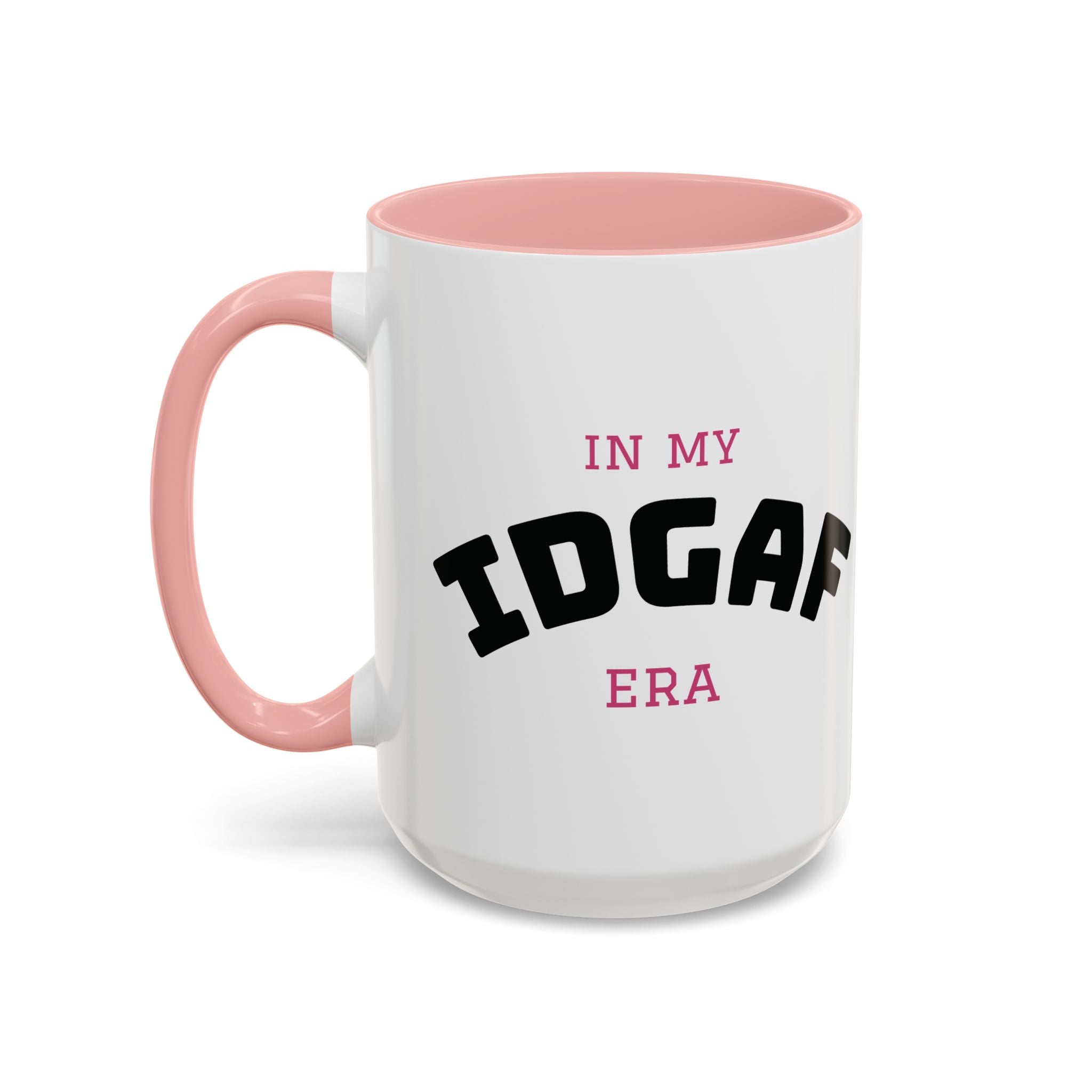 IDGAF ERA Coffee Mug  - 15oz