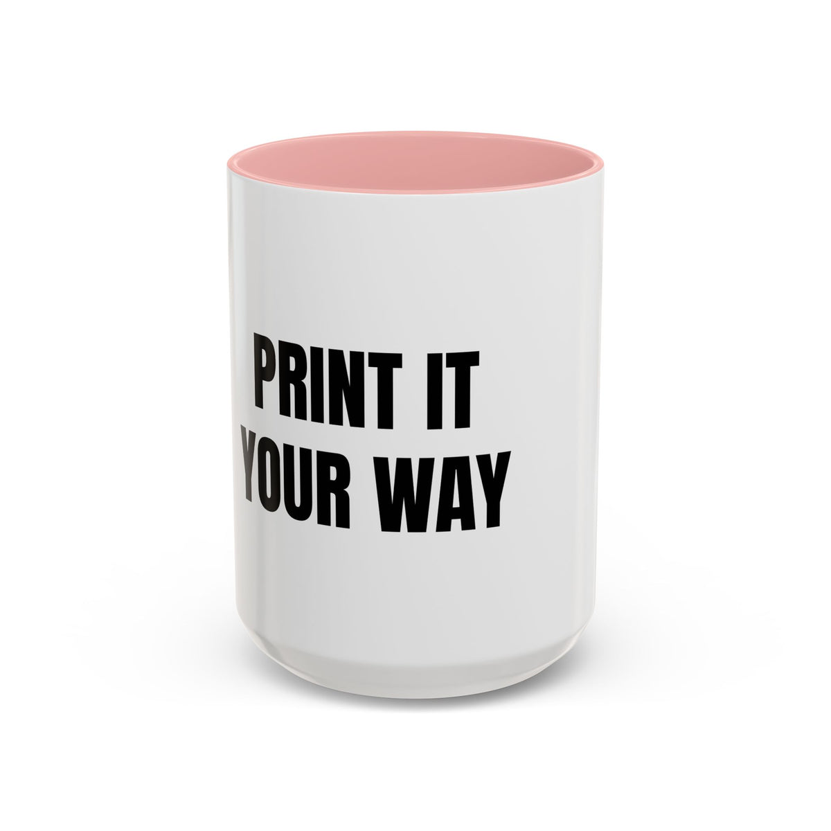 PRINT IT YOUR WAY - CREATE YOUR OWN MEAN MUG 15oz