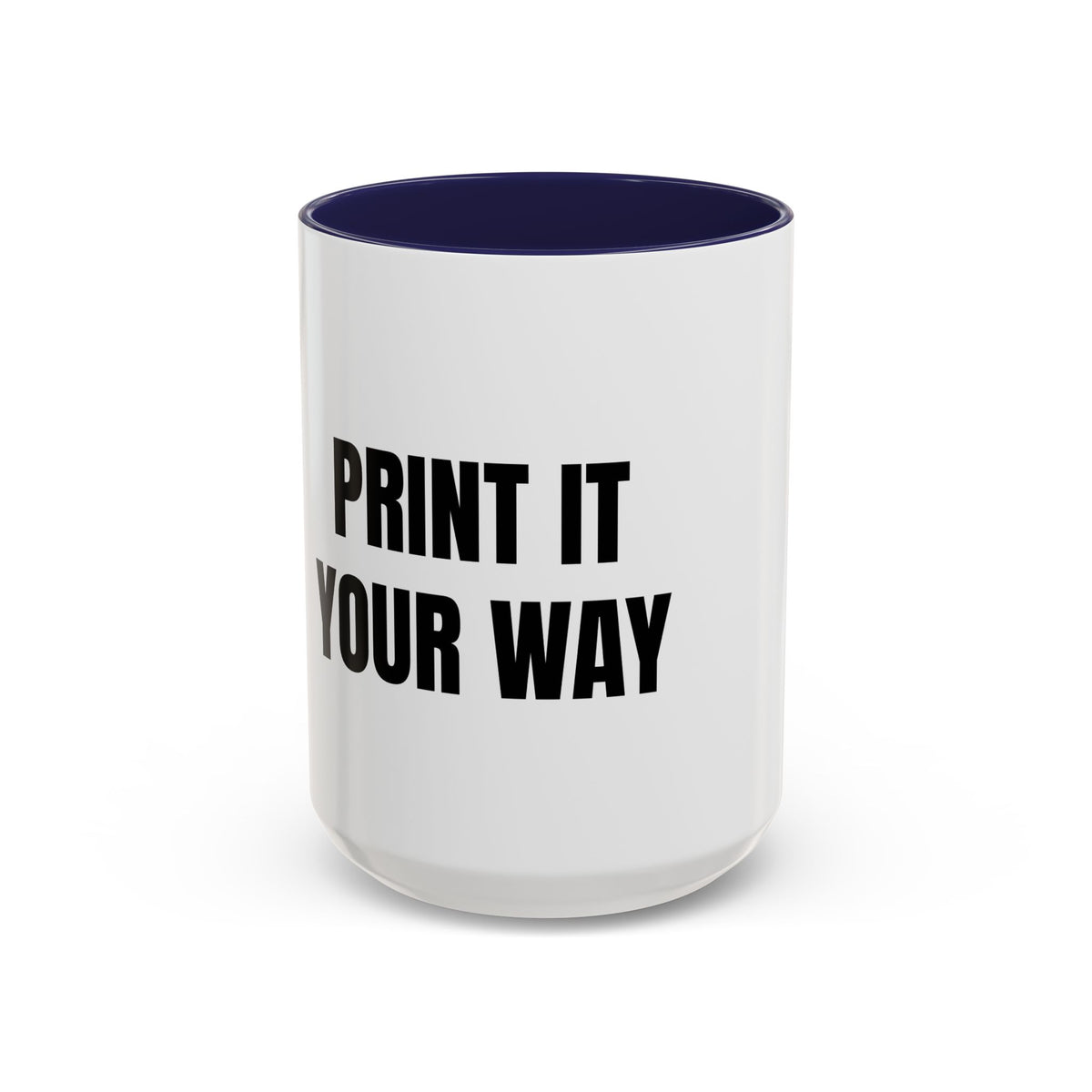 PRINT IT YOUR WAY - CREATE YOUR OWN MEAN MUG 15oz