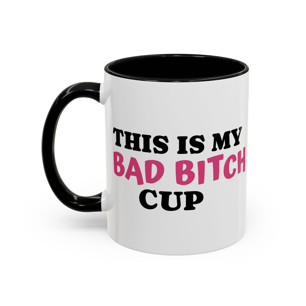 UK MY BAD BITCH CUP Branded Coffee Mug  - 15oz