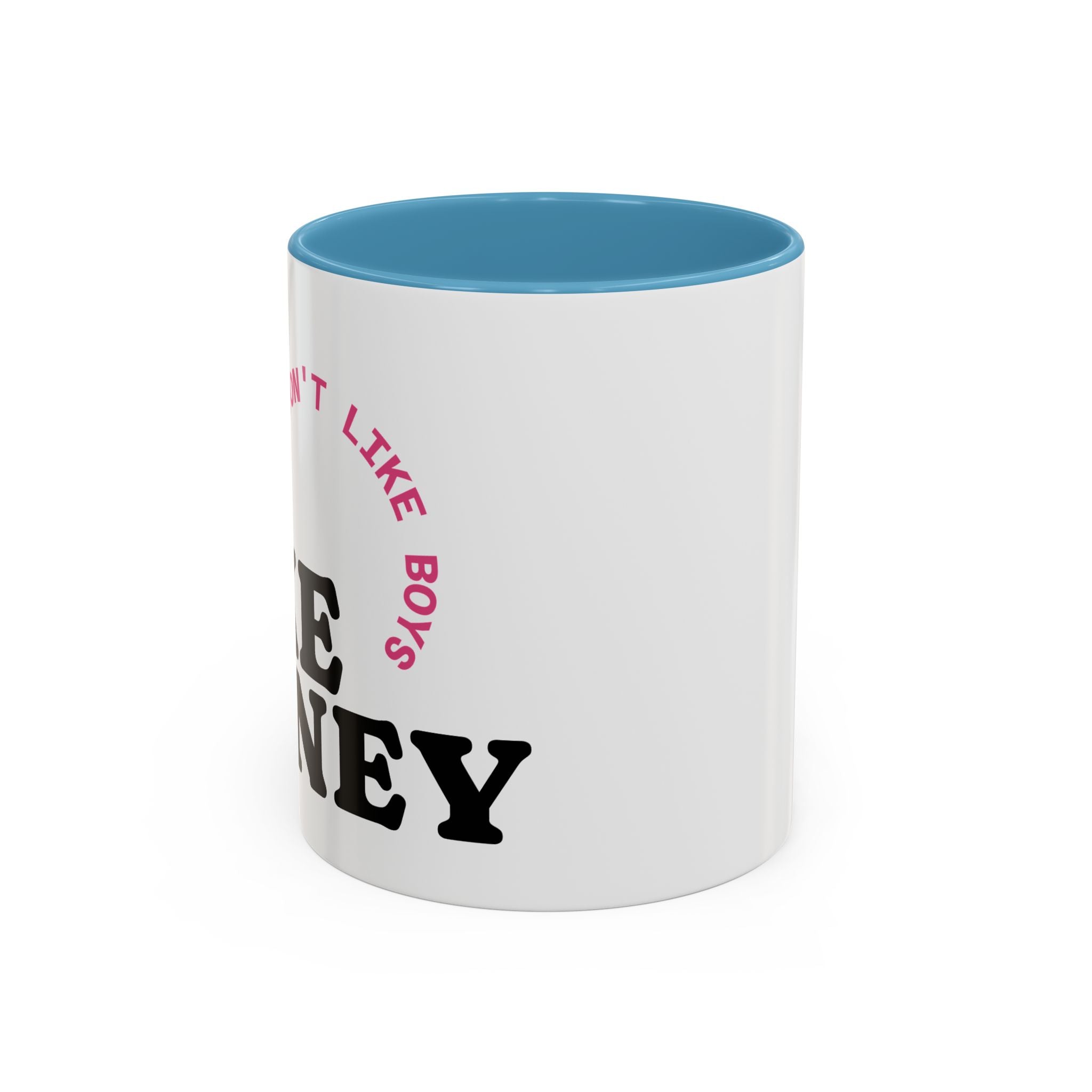 I DON'T LIKE BOYS, I LIKE MONEY Coffee Mug  15oz