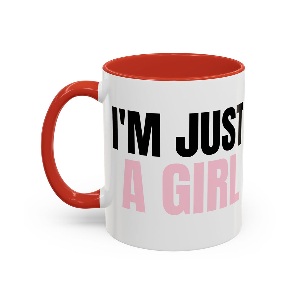I'M JUST A GIRL Coffee Mug  - 15oz