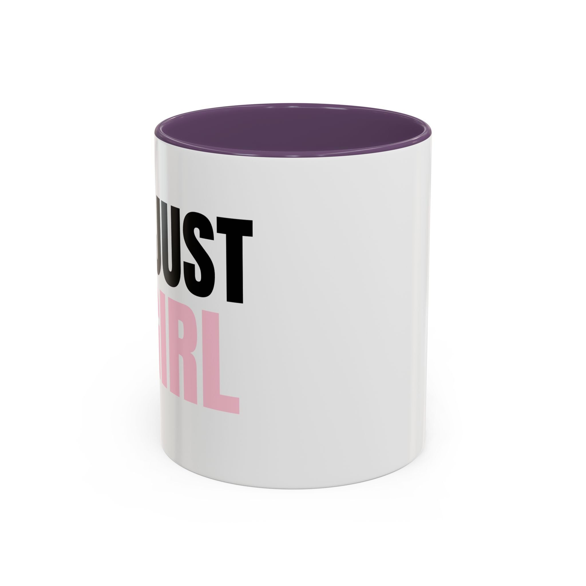 I'M JUST A GIRL Coffee Mug  - 15oz