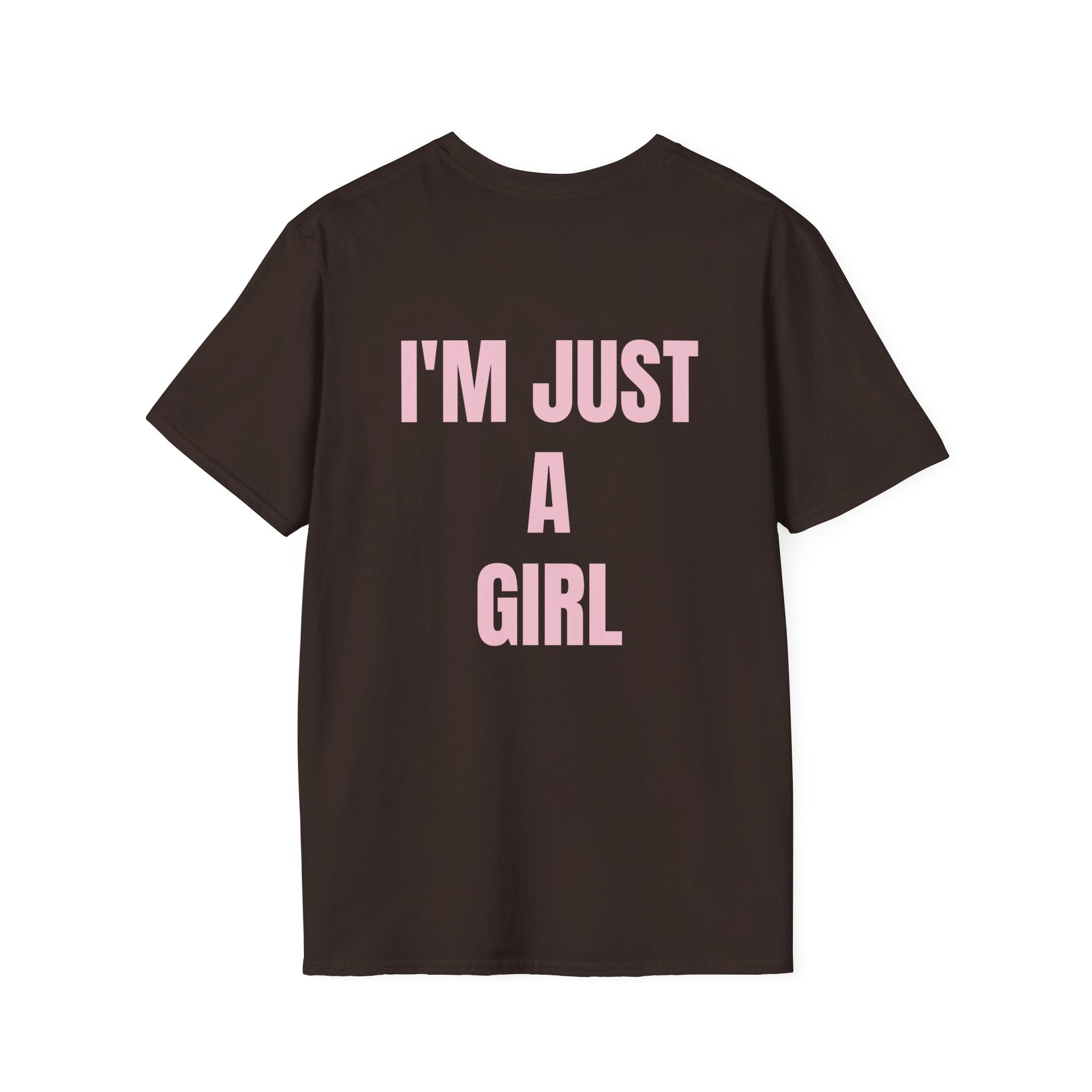I'm Just A Girl Tee