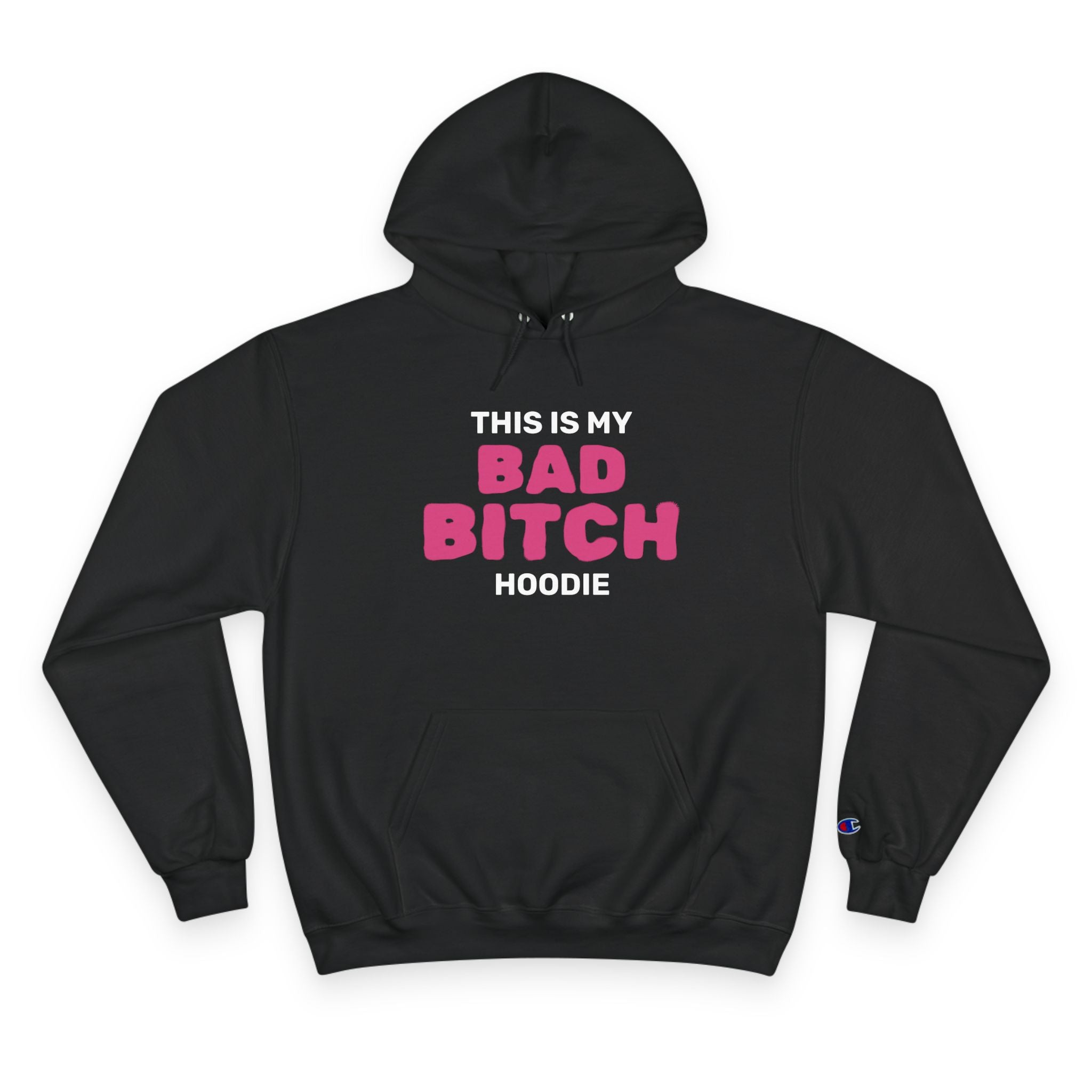 My Bad Bitch Hoodie