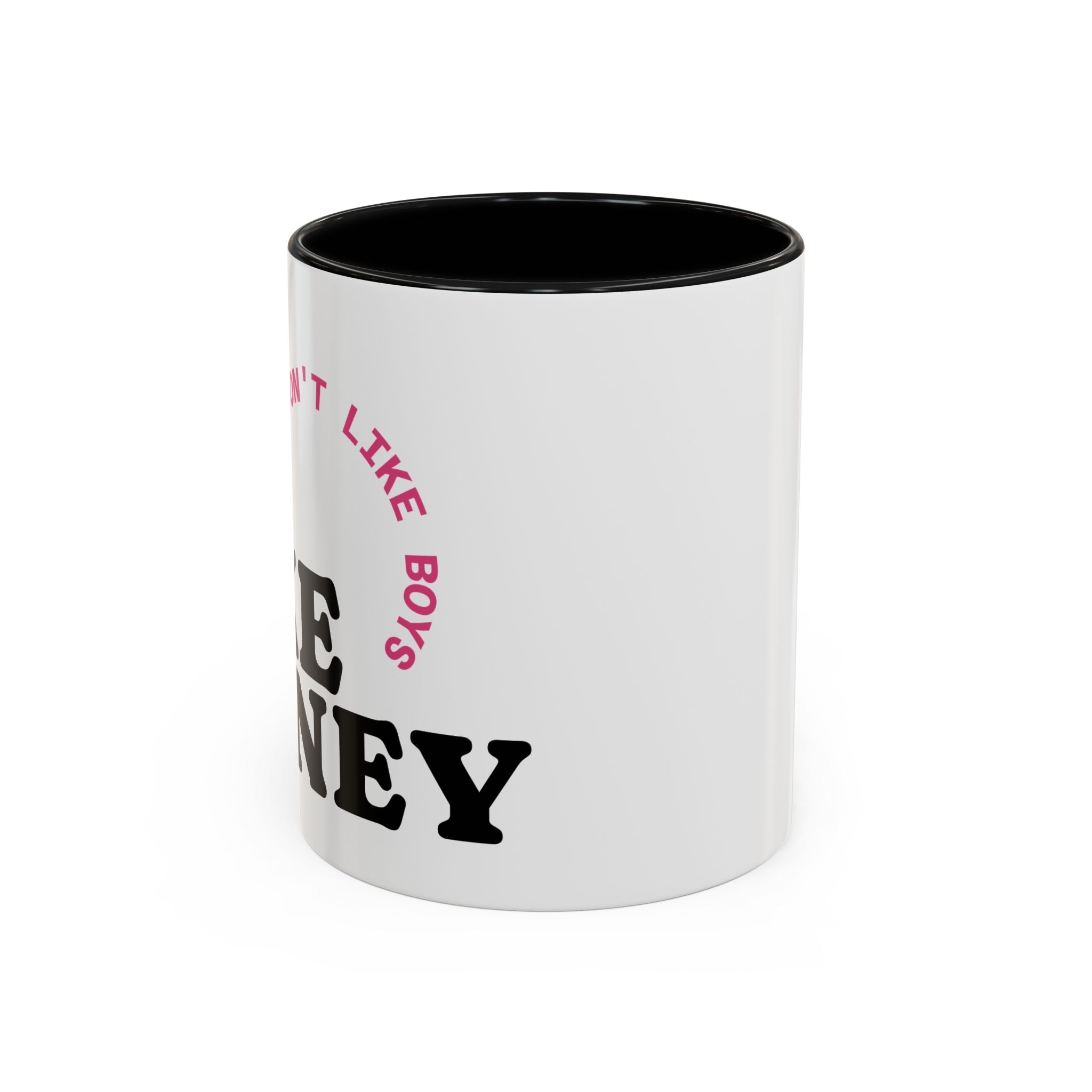 I DON'T LIKE BOYS, I LIKE MONEY Coffee Mug  15oz