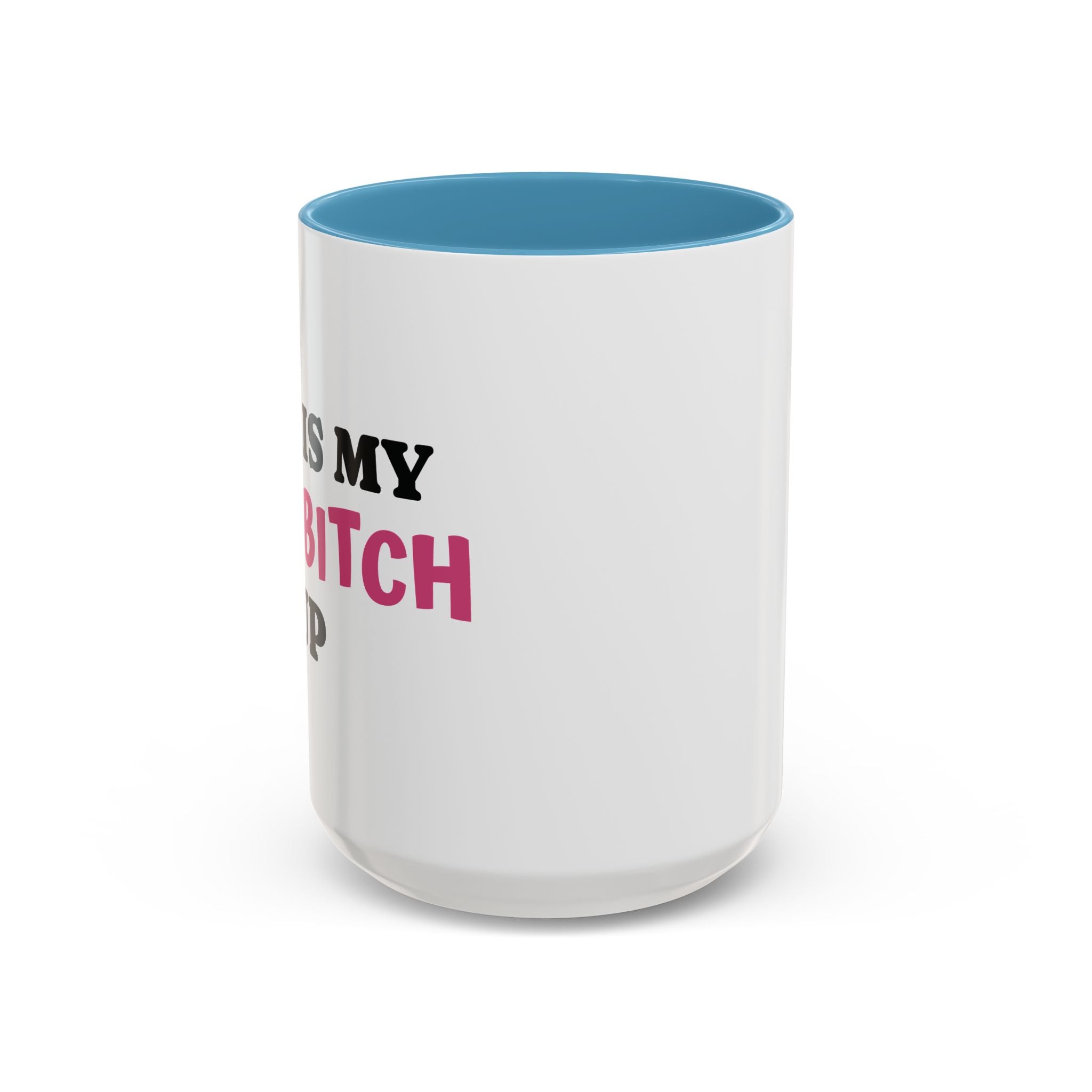 MY BAD BITCH CUP Branded Coffee Mug  - 15oz