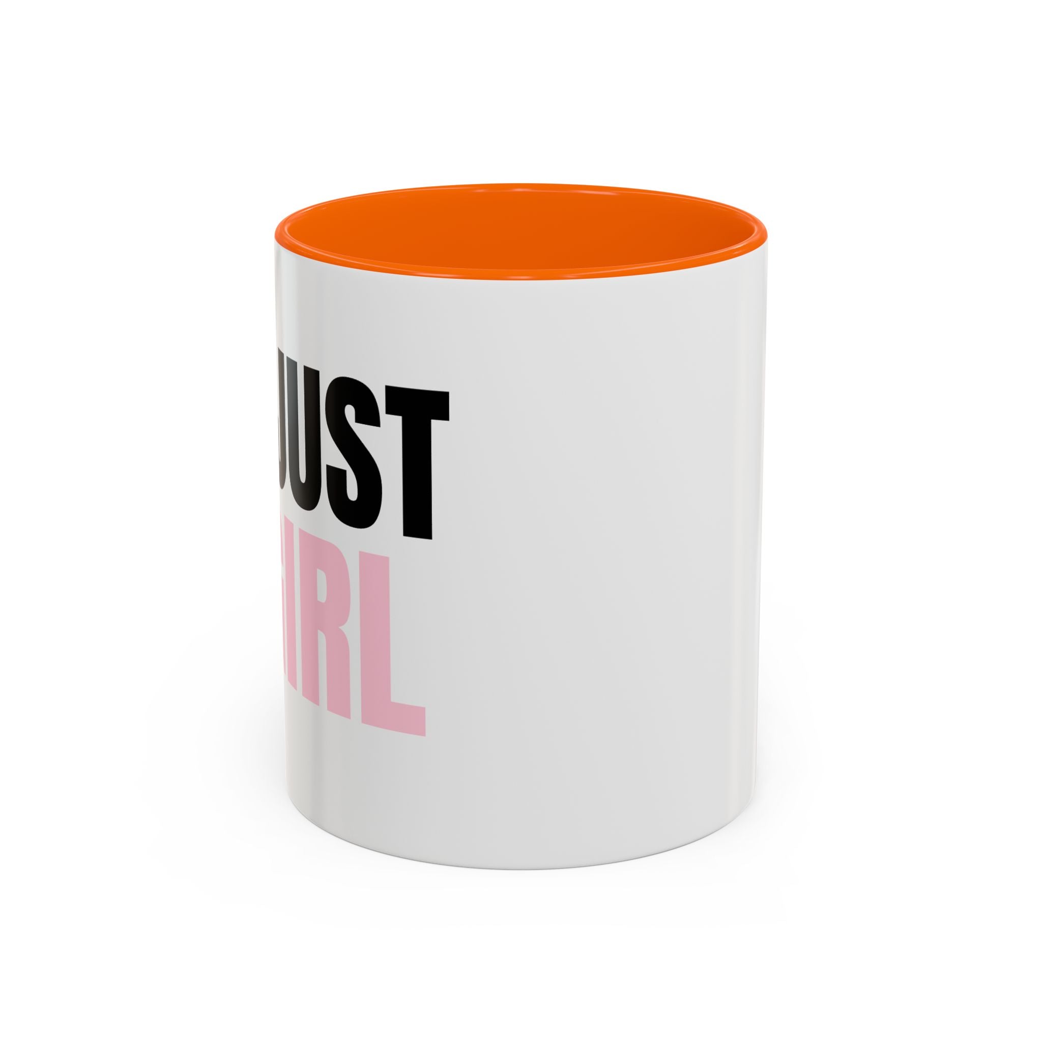 I'M JUST A GIRL Coffee Mug  - 15oz