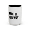PRINT IT YOUR WAY - CREATE YOUR OWN MEAN MUG 15oz