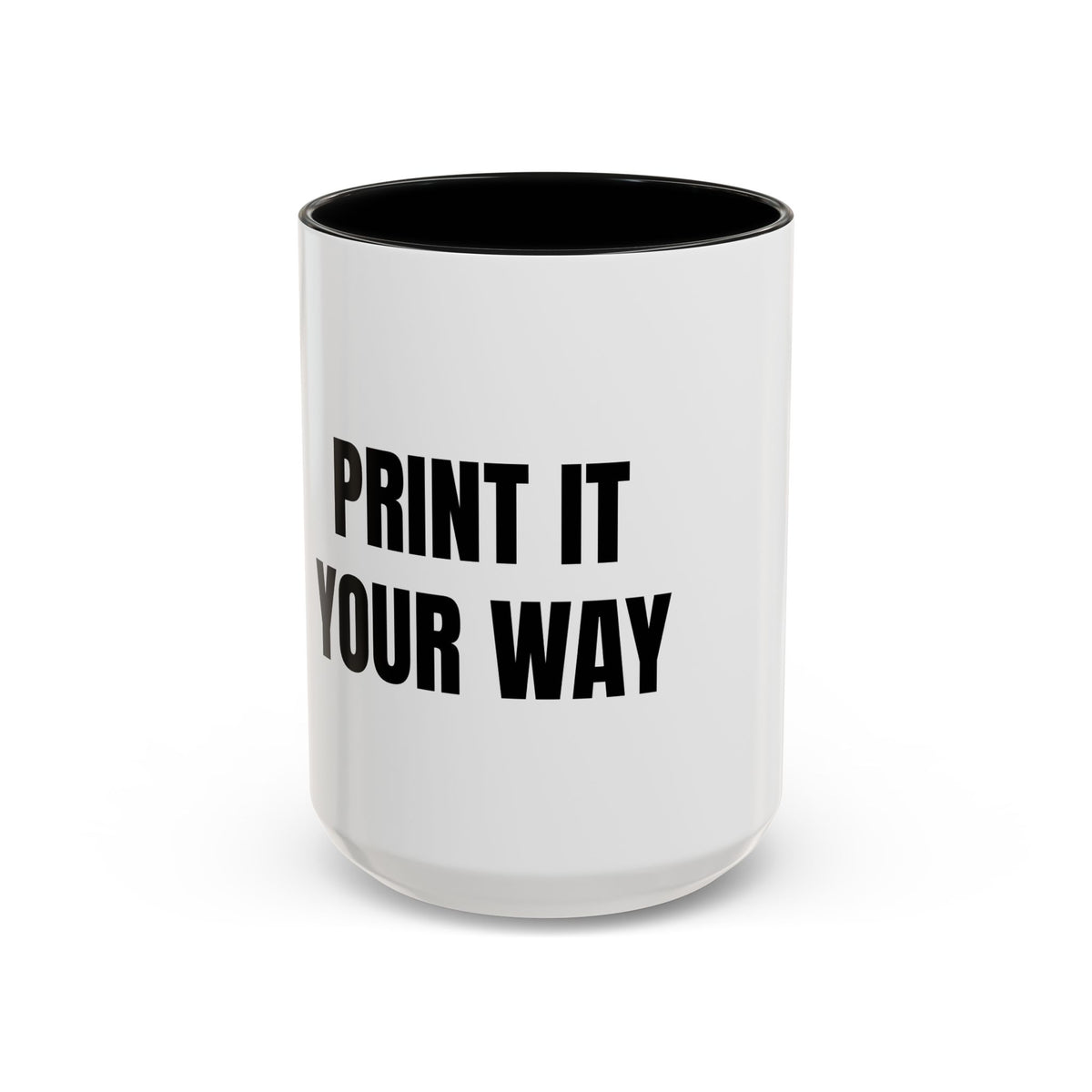PRINT IT YOUR WAY - CREATE YOUR OWN MEAN MUG 15oz