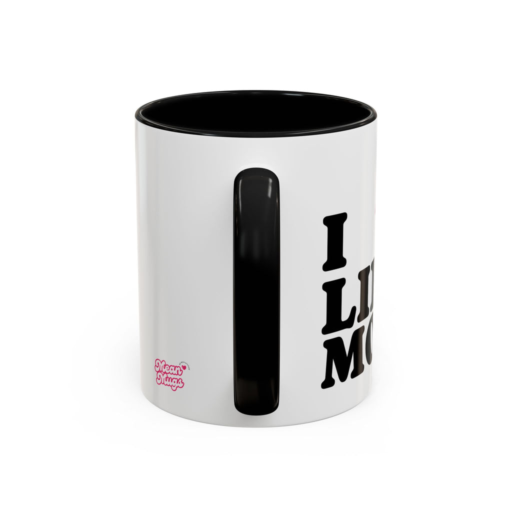 I DON'T LIKE BOYS, I LIKE MONEY Coffee Mug  15oz