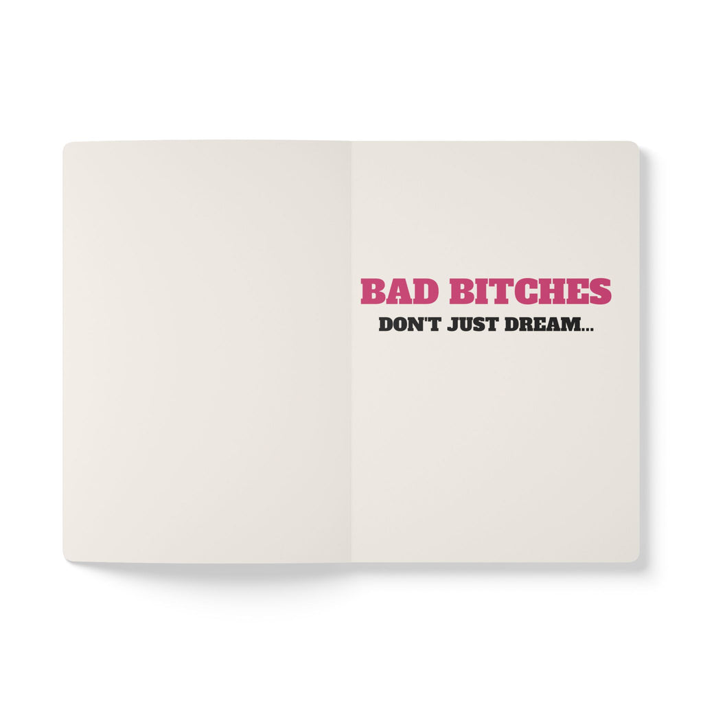 Bad Bitches Write Their Dreams — Softcover Journal (Mean Mugs Inside Prints)