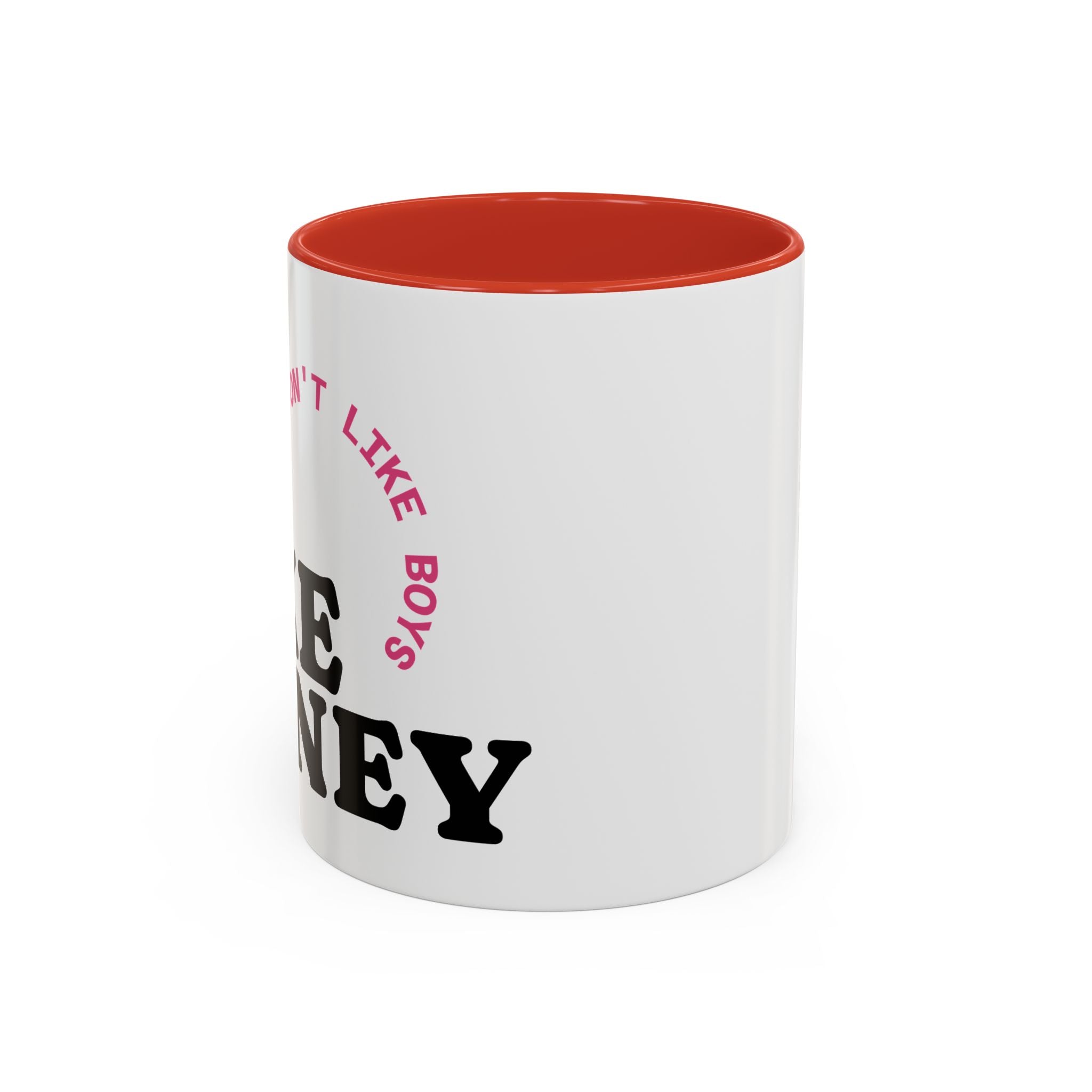 I DON'T LIKE BOYS, I LIKE MONEY Coffee Mug  15oz