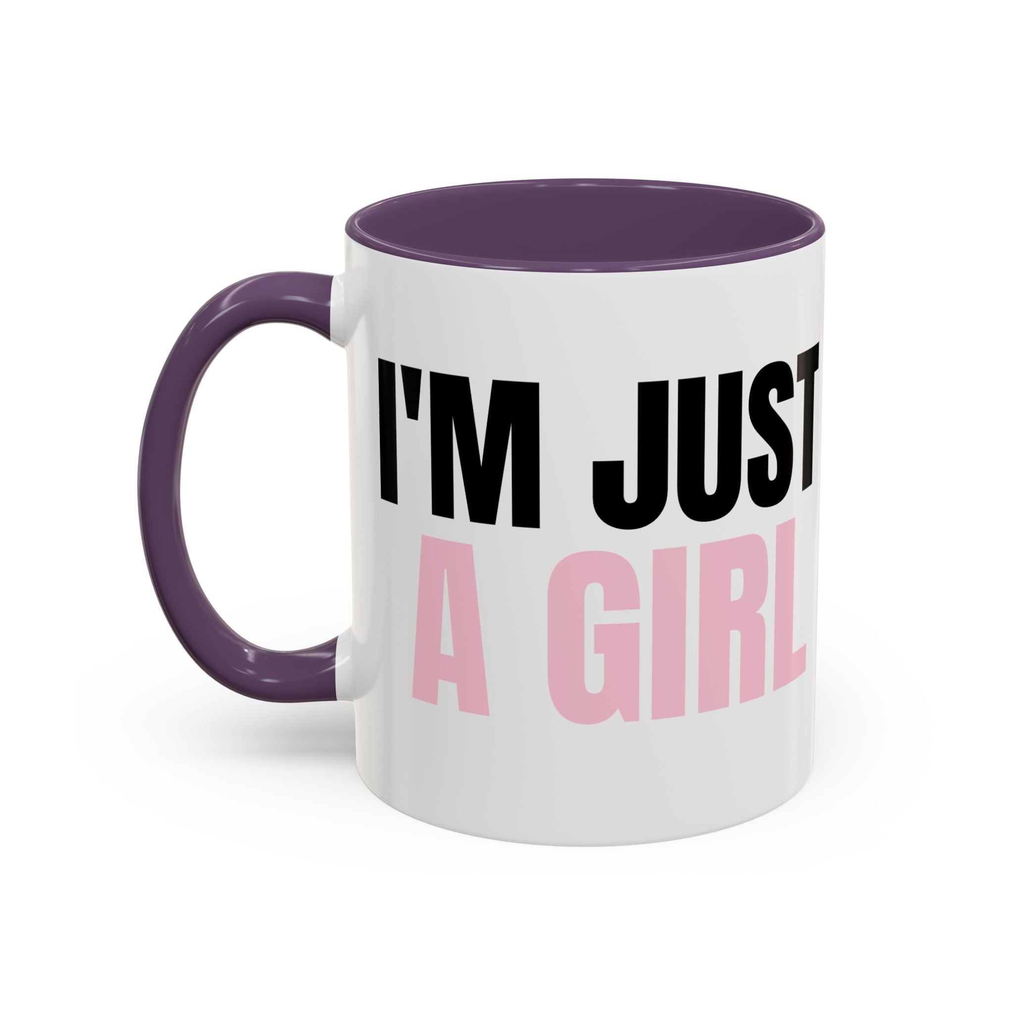 I'M JUST A GIRL Coffee Mug  - 15oz