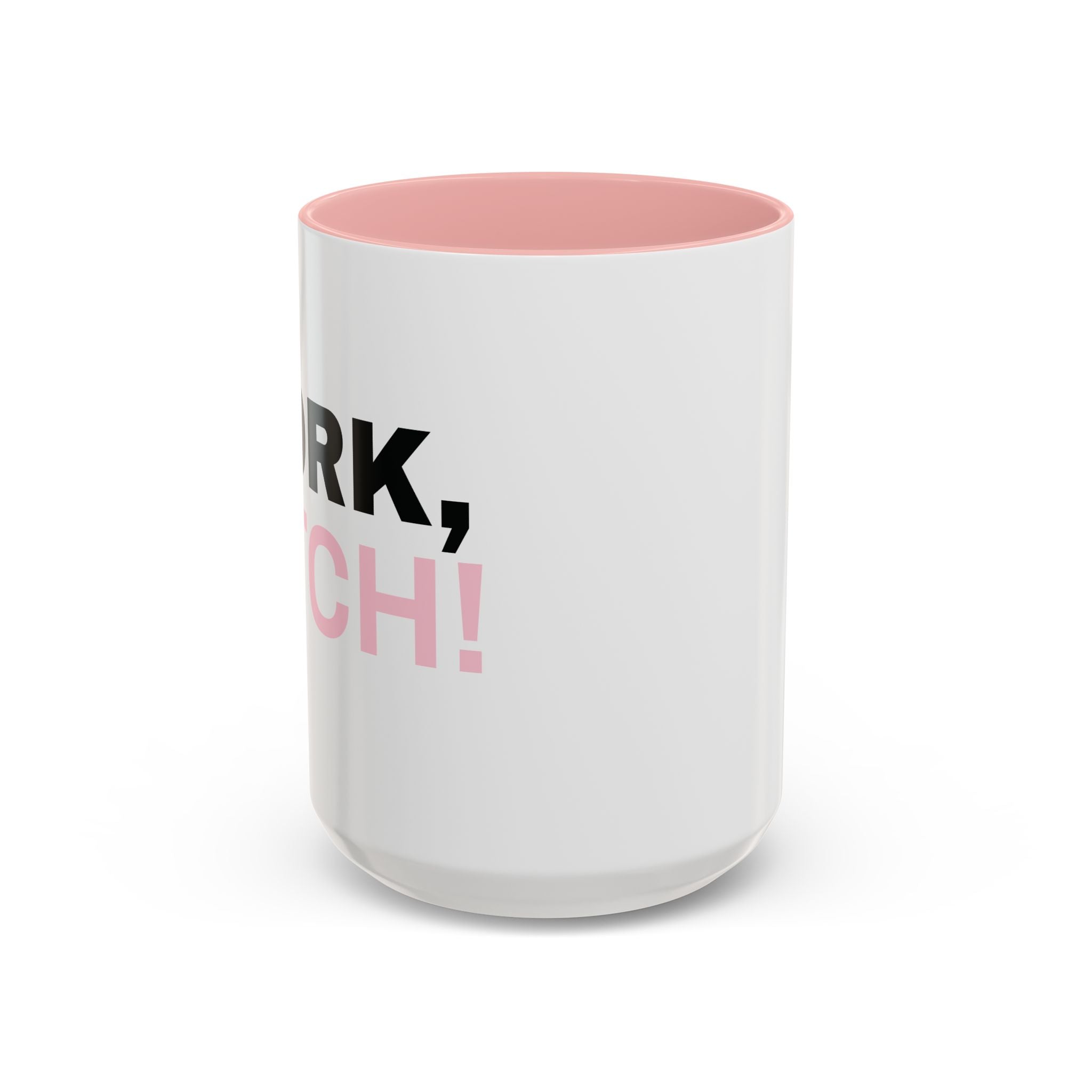 WORK, BITCH! Branded Coffee Mug  - 15oz