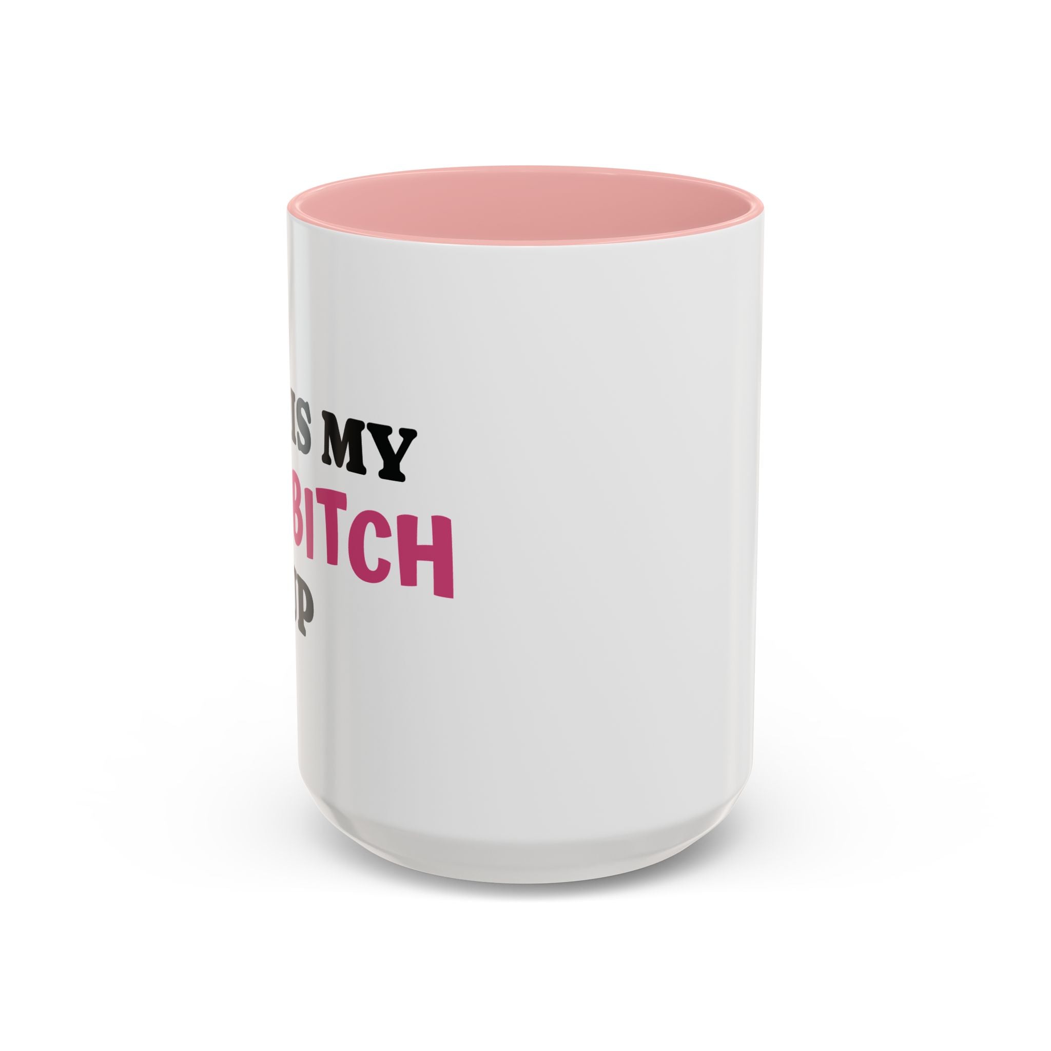 MY BAD BITCH CUP Branded Coffee Mug  - 15oz