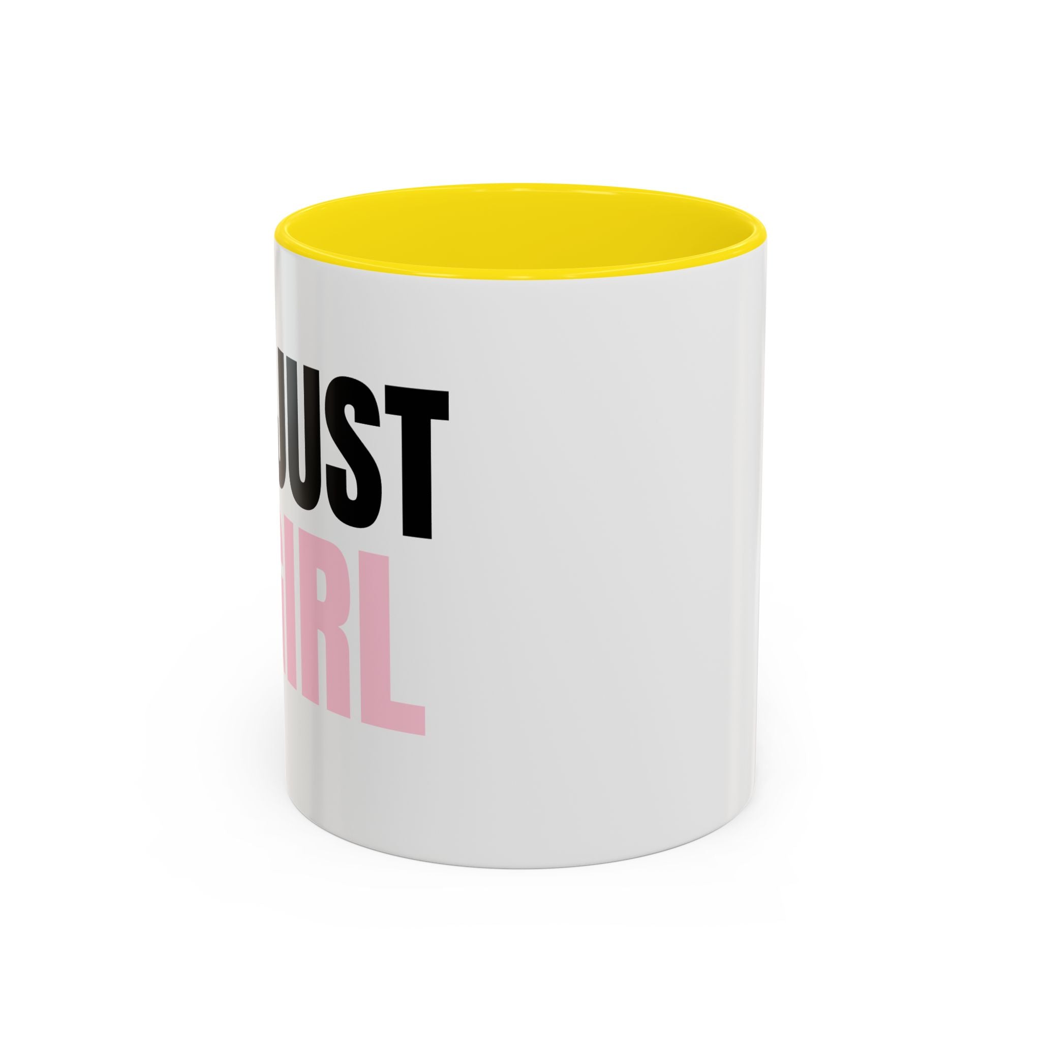 I'M JUST A GIRL Coffee Mug  - 15oz